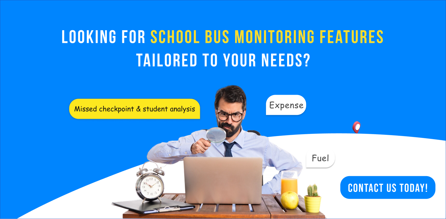 School bus monitoring features tailored to your needs