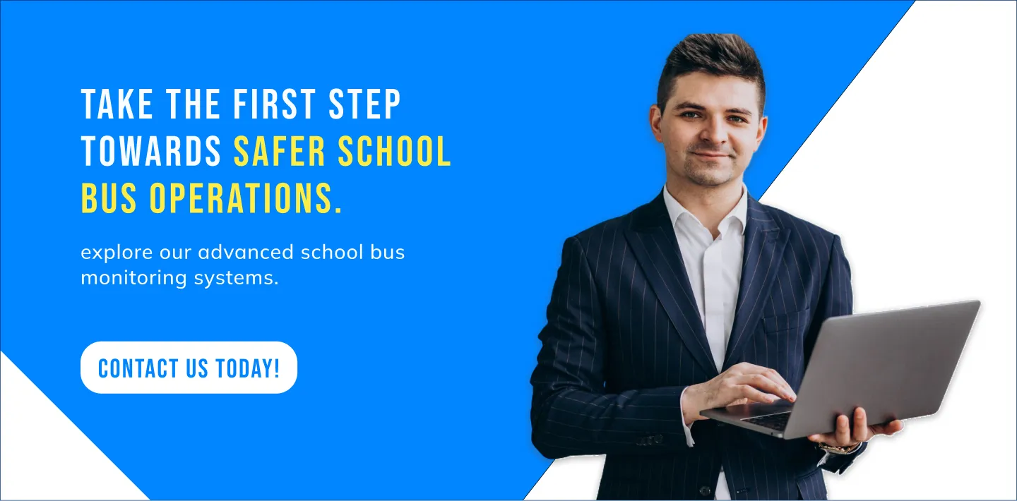 explore our advanced school bus monitoring systems