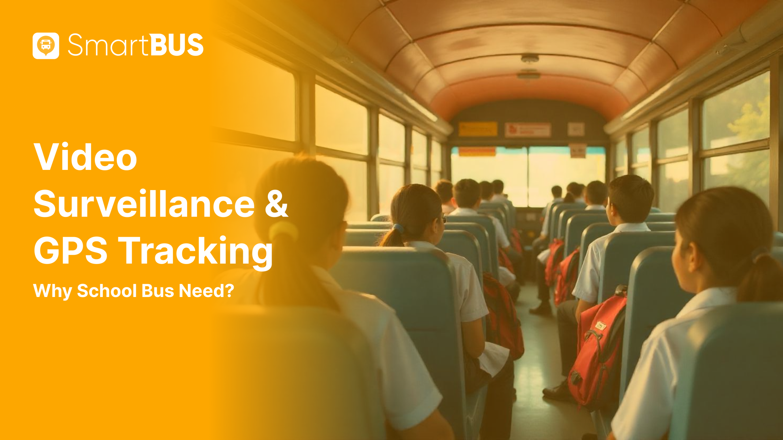 Why Every School Bus Needs a Video Surveillance System with GPS Tracking ?